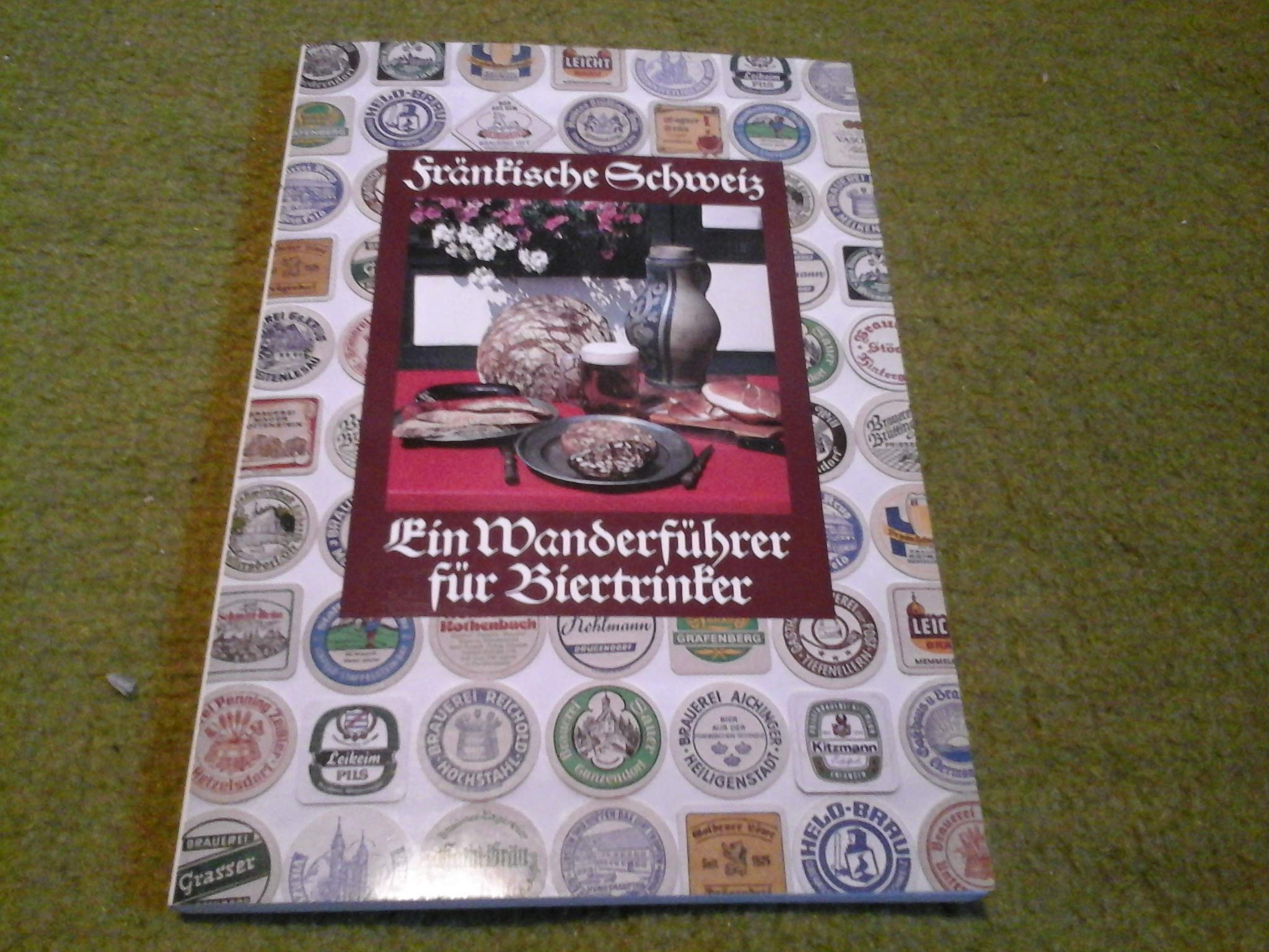 Fränkische Schweiz. Ein Wanderführer für Biertrinker Travel