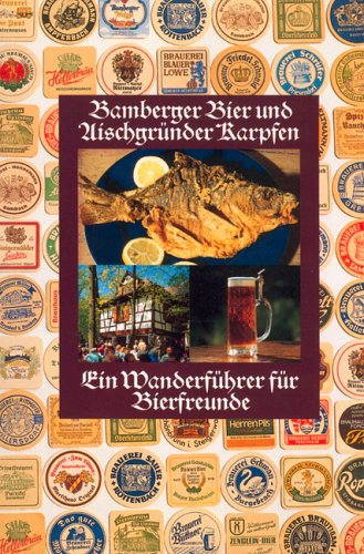 Bamberger Bier und Aischgründer Karpfen. Ein Wanderführer für Biertrinker Business, Finance & Career