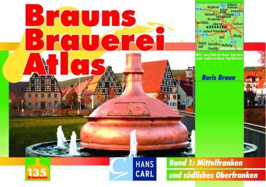 Brauns Brauerei Atlas: Band 1: Mittelfranken und südliches Oberfranken Leisure, Home & Garden