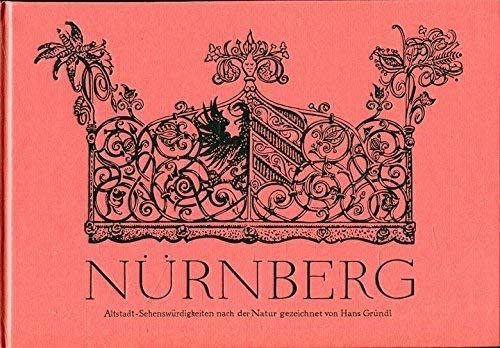 Nürnberg. Altstadtsehenswürdigkeiten nach der Natur gezeichnet Architecture