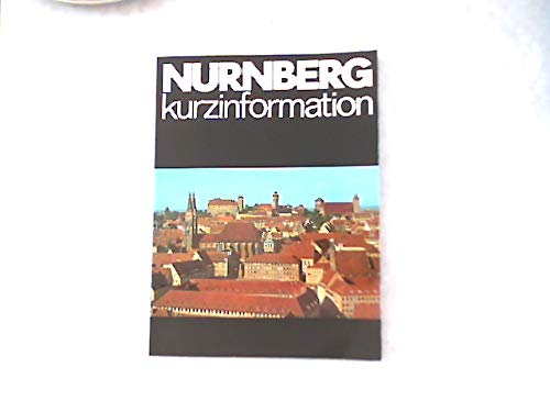 Kurzinformation Nürnberg. Gegenwart, Geschichte, Stadtbild Books
