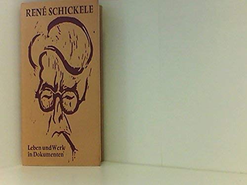 Rene Schickele. Leben und Werk in Dokumenten Books