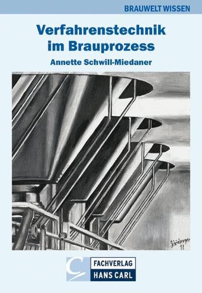 Verfahrenstechnik im Brauprozess (BRAUWELT Wissen) Business & Technology