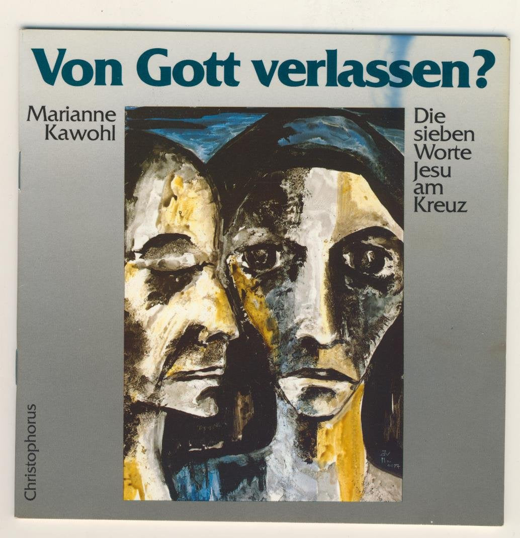 Von Gott verlassen? Meditationen zu den sieben Worten Jesu am Kreuz Religion & Esotericism