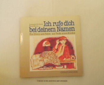 Ich rufe dich bei deinem Namen. Für Eltern und Paten zur Taufe eines Kindes Religion & Esotericism