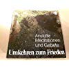 Umkehren zum Frieden. Anstösse, Meditationen und Gebete Books