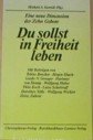 Du sollst in Freiheit leben. Eine neue Dimension der zehn Gebote Books
