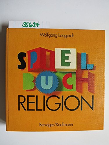 Spielbuch Religion. Für den Umgang mit fünf- bis zwölfjährigen Kindern Books