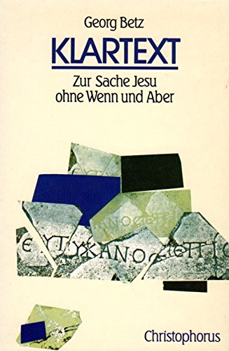 Klartext. Zur Sache Jesu ohne Wenn und Aber Religion & Esotericism