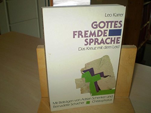 Gottes fremde Sprache. Das Kreuz mit dem Leid. Books