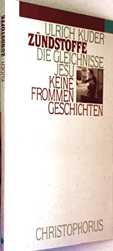 Zündstoffe. Die Gleichnisse Jesu - keine frommen Geschichten Books