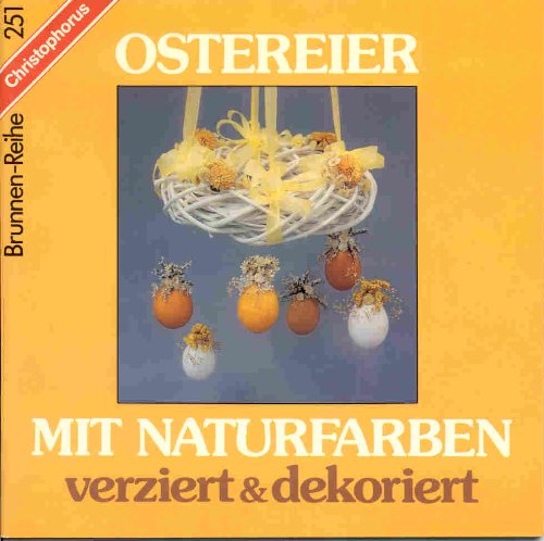 Brunnen-Reihe, Ostereier mit Naturfarben verziert und dekoriert Hobbies & Crafts