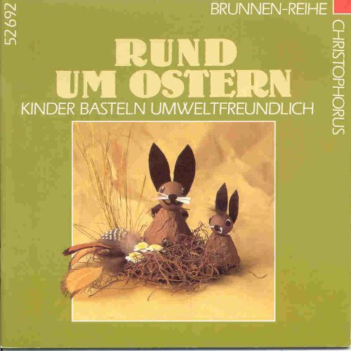 Brunnen-Reihe, Rund um Ostern. Kinder basteln umweltfreundlich. Books