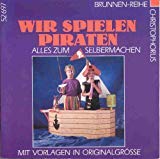 Brunnen-Reihe, Wir spielen Piraten Hobbies & Crafts