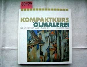 Kompaktkurs Ölmalerei. Der sichere Weg malen zu lernen Hobbies & Crafts