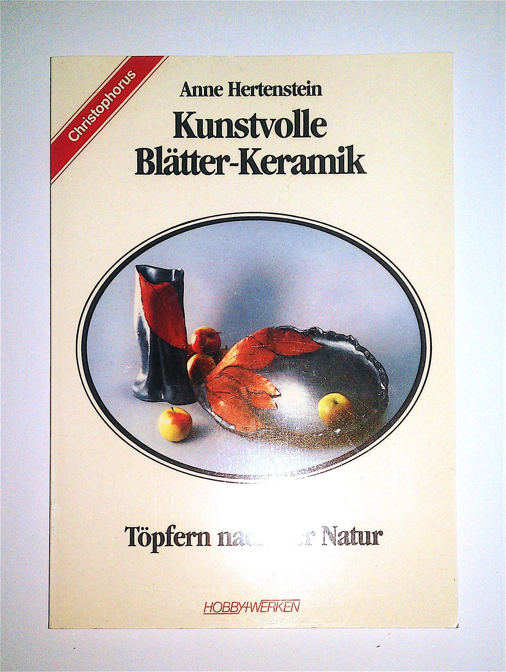 Kunstvolle Blätter - Keramik. Töpfern nach der Natur Professional & Reference Books