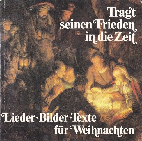 Tragt seinen Frieden in die Zeit. Lieder, Bilder und Texte für Advent, Weihnachten und Epiphanie in Familie, Gruppe und Gemeinde Books