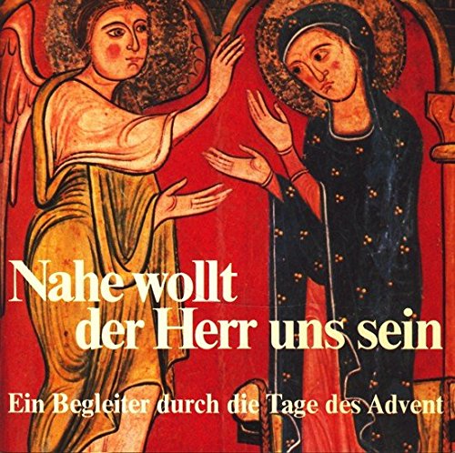 Nahe wollt' der Herr uns sein. Ein Begleiter durch die Tage des Advent Books