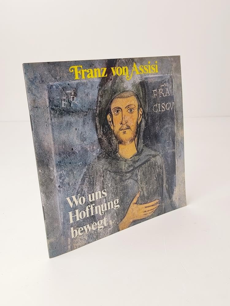 Franz von Assisi - Wo uns Hoffnung bewegt Religion & Esotericism