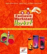 Fantasiewerkstatt Herbst. Mit Kindern spielen und gestalten Books