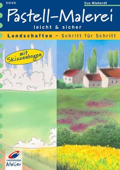 Pastell-Malerei leicht und sicher: Landschaften Schritt für Schritt. Mit Skizzenbogen (Christophorus Atelier) Film, Art & Culture