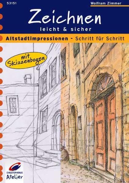 Zeichnen leicht und sicher: Altstadtimpressionen - Schritt für Schritt (Christophorus Atelier) Second-hand books on film, art and culture