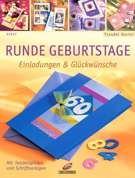 Runde Geburtstage: Einladungen & Glückwünsche. Mit Vorlagen Hobbies & Crafts