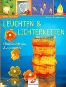 Leuchten & Lichterketten - stimmungsvoll & dekorativ Hobbies & Crafts