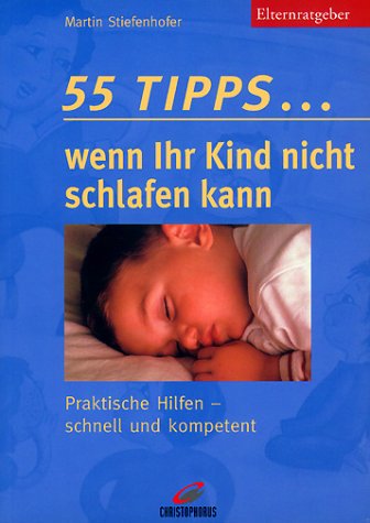 55 Tipps . . . wenn Ihr Kind nicht schlafen kann Parents & Children