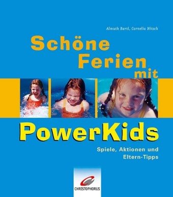 Schöne Ferien mit PowerKids: Spiele, Aktionen und Eltern-Tipps Parents & Children