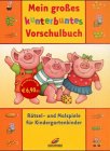 Mein großes kunterbuntes Vorschulbuch Books