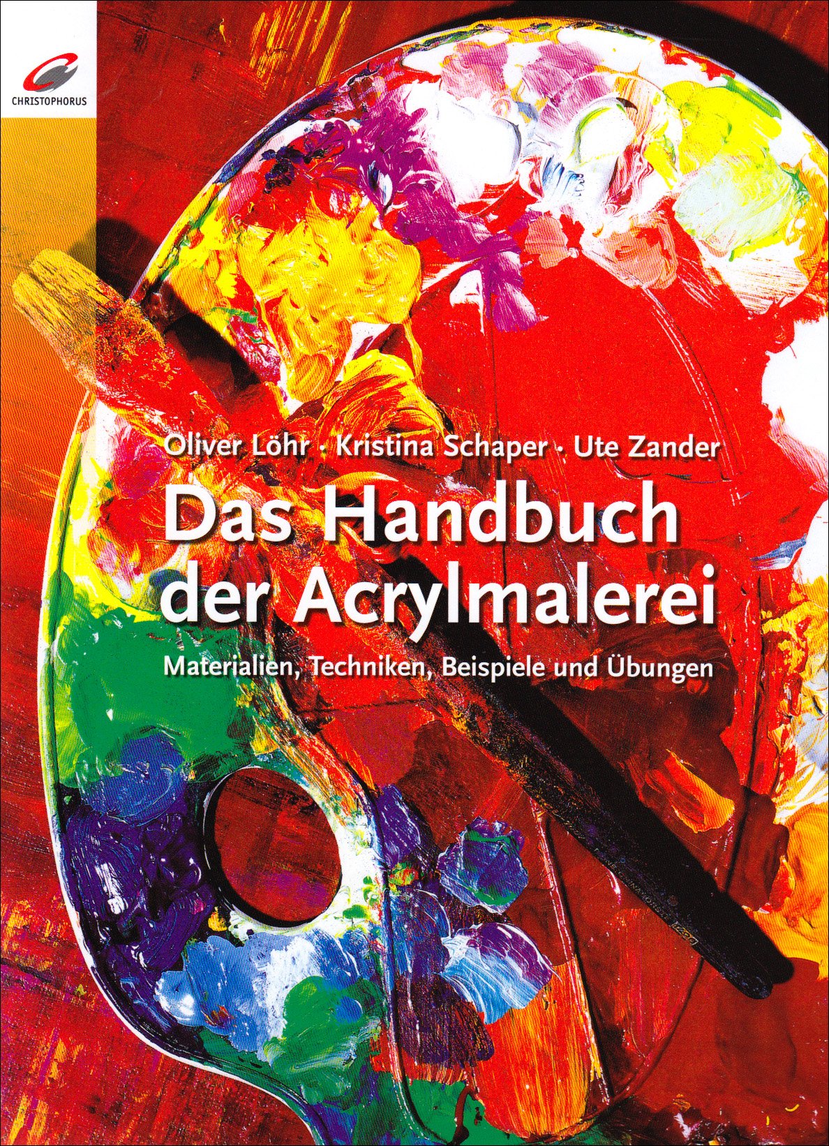 Das Handbuch der Acrylmalerei: Materialien, Techniken, Beispiele und Übungen Film, Art & Culture