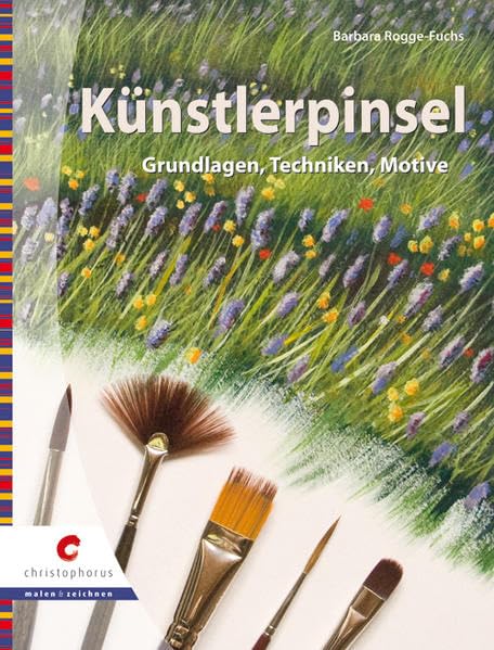 Künstlerpinsel: Grundlagen, Techniken, Motive Film, Art & Culture