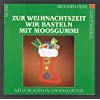 Zur Weihnachtszeit. Wir basteln mit Moosgummi. Mit Vorlagen in Originalgröße. Hobbies & Crafts