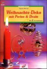 Brunnen-Reihe, Weihnachts-Deko mit Perlen & Draht Hobbies & Crafts