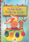 Fensterbilder fröhliche Ostern. Mit 2 Vorlagebögen Books