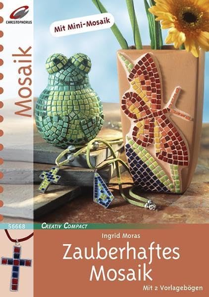 Zauberhaftes Mosaik: Mit Mini-Mosaik. Mit 2 Vorlagebögen (Creativ Compact) Hobbies & Crafts