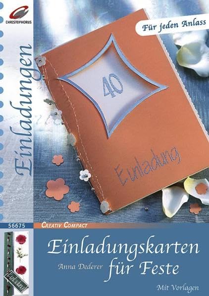 Einladungskarten für Feste: Für jeden Anlass. Mit Vorlagen Hobbies & Crafts
