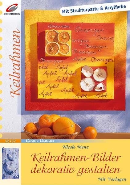 Keilrahmen-Bilder dekorativ gestalten (Creativ Compact) Hobbies & Crafts