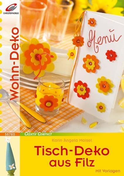 Tisch-Deko aus Filz (Creativ Compact) Books