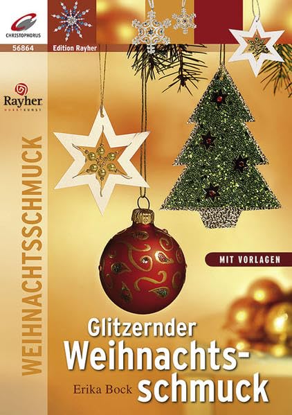 Glitzernder Weihnachtsschmuck: Mit Vorlagen (Edition Rayher) Hobbies & Crafts