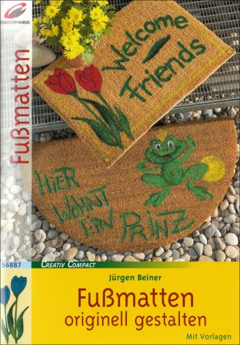 Fußmatten originell gestalten: Mit Vorlagen (Creativ Compact) Hobbies & Crafts