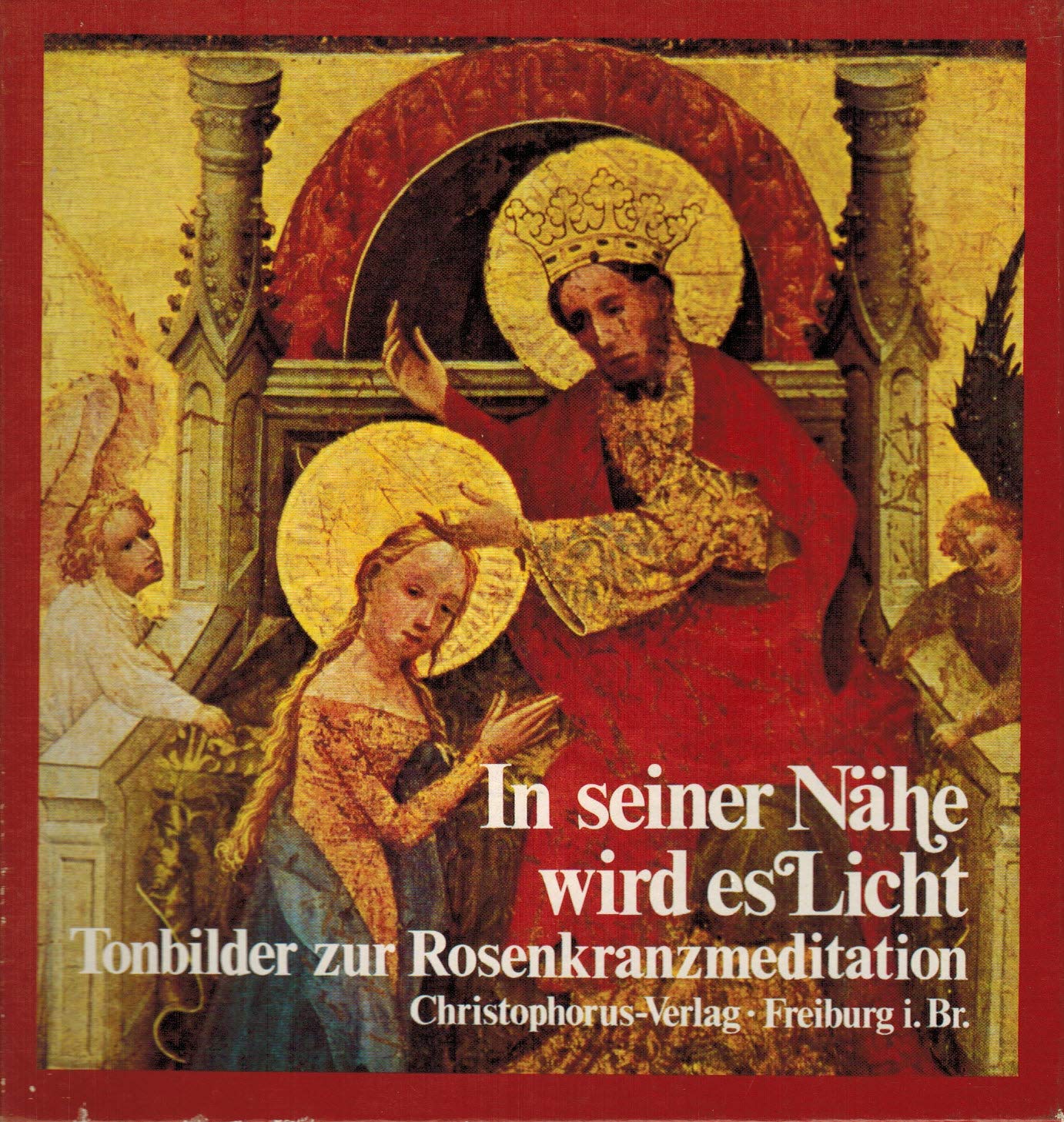 In seiner Nähe wird es Licht. Tonbilder zur Rosenkranzmeditation Books