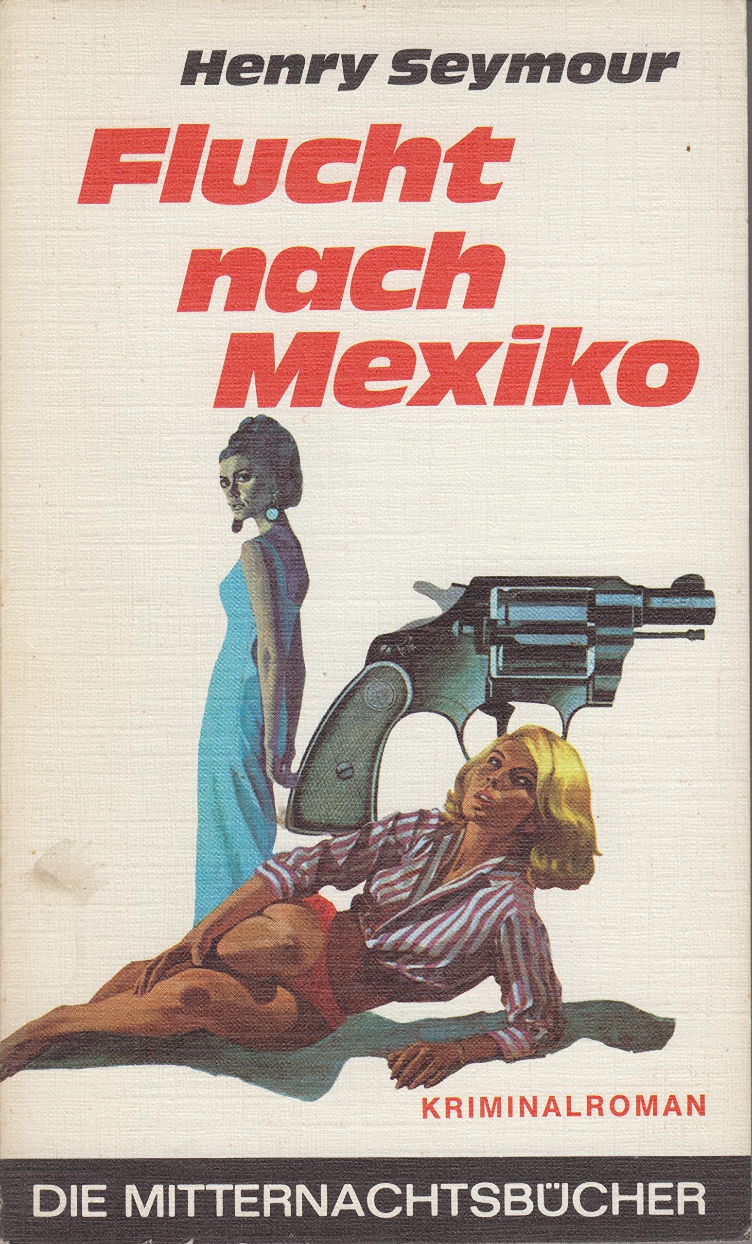 Flucht nach Mexiko - Kriminalroman - Die Mitternachtsbücher Books
