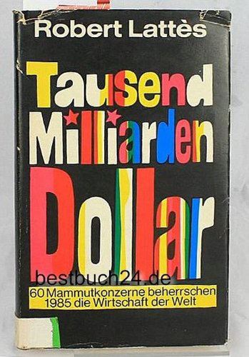 Tausend Milliarden Dollar. 60 Mammutkonzerne beherrschen 1985 die Wirtschaft der Welt Business & Technology