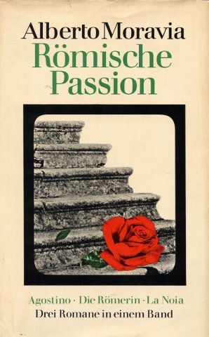 Römische Passion. Drei Romane: Agostino / Die Römerin / La Noia Books