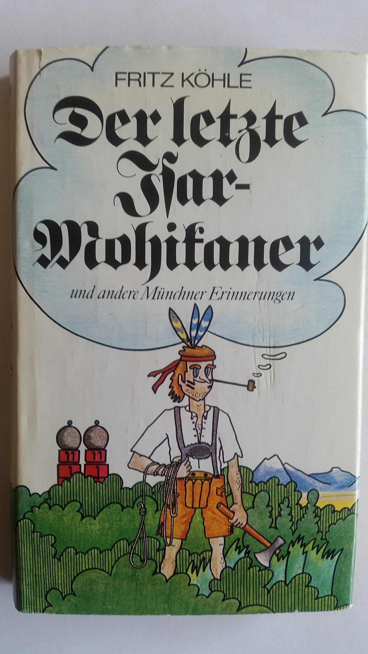 Der letzte Isar- Mohikaner und andere Münchner Erinnerungen Books