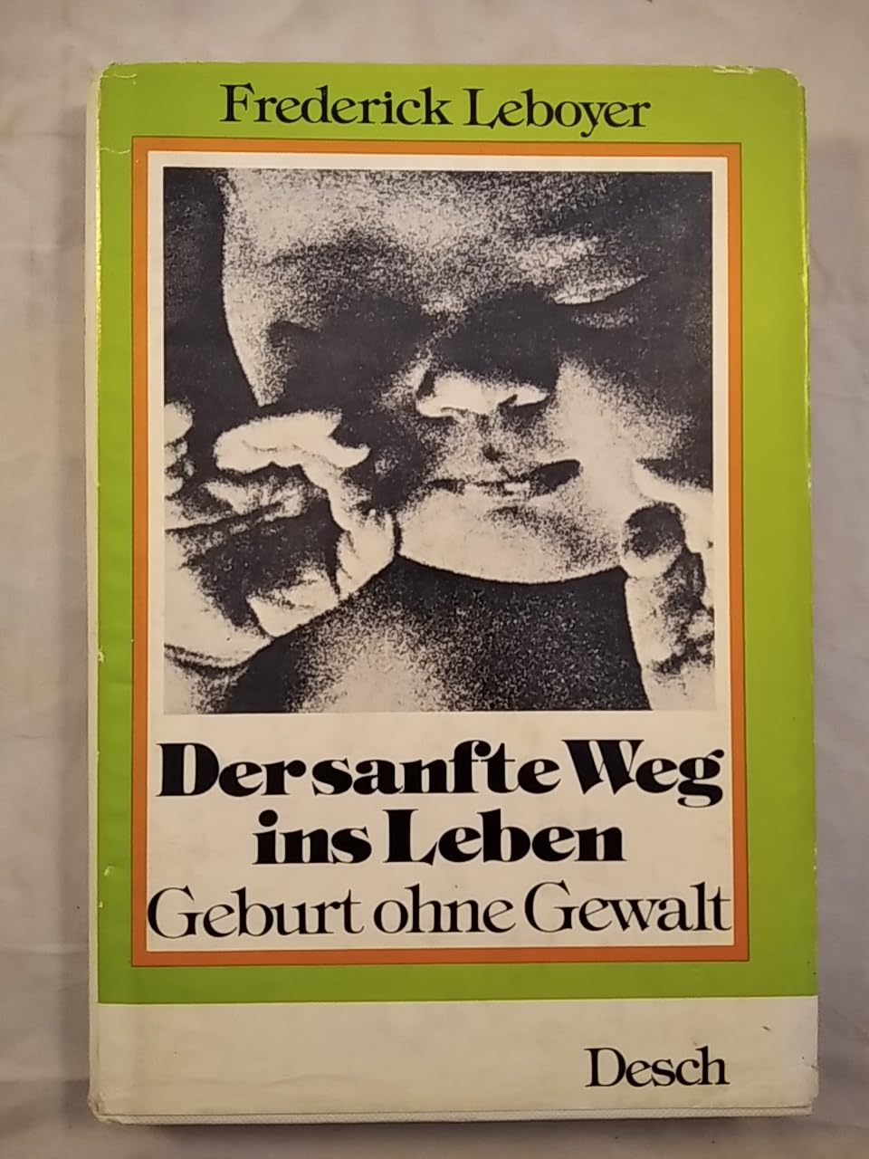 Frederick Leboyer: Der sanfte Weg ins Leben - Geburt ohne Gewalt Medicine