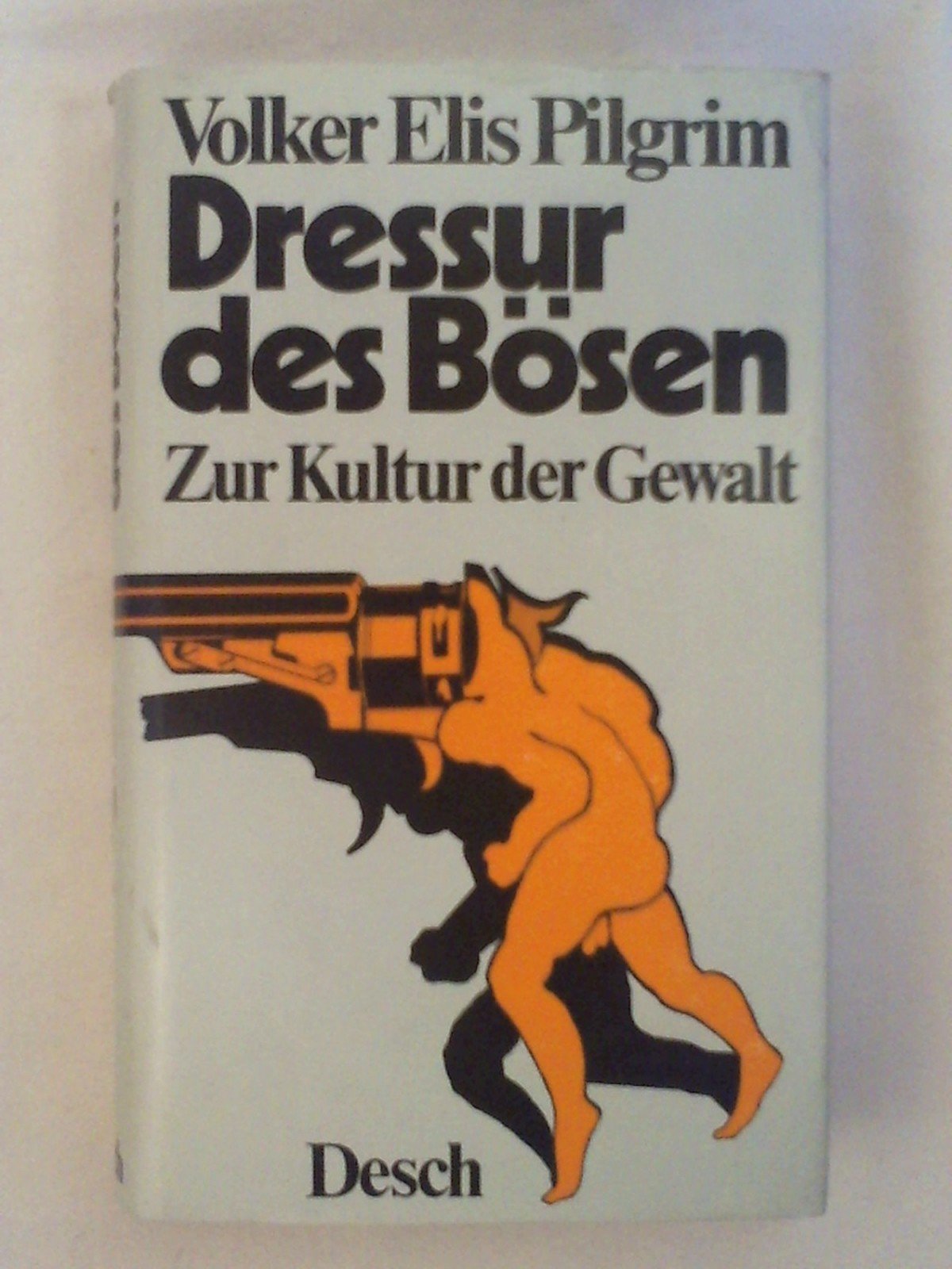 Dressur des Bösen. Zur Kultur der Gewalt Social Sciences