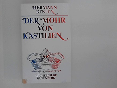 Der Mohr von Kastilien. Um die Krone. - Hermann Kesten book